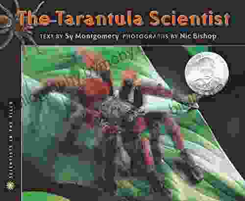 The Tarantula Scientist (Scientists In The Field)