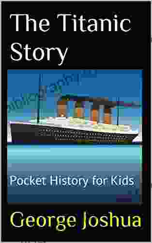 The Titanic Story: Pocket History for Kids