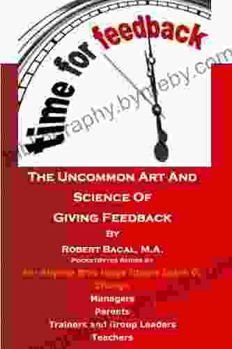 The Uncommon Art And Science Of Giving Feedback (PocketBytes 1)