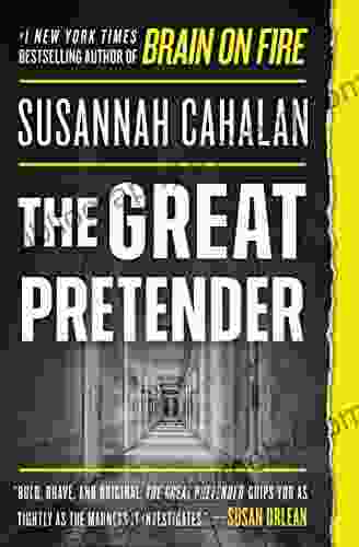 The Great Pretender: The Undercover Mission That Changed Our Understanding Of Madness