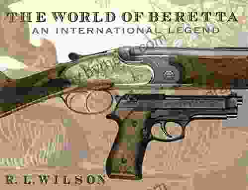 The World Of Beretta: An International Legend