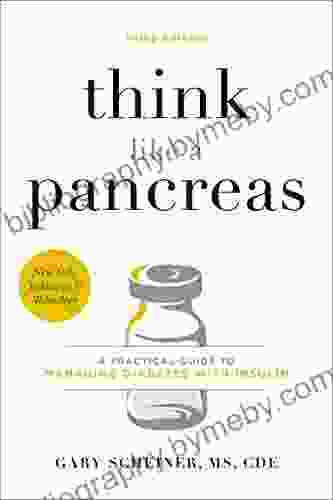 Think Like a Pancreas: A Practical Guide to Managing Diabetes with Insulin