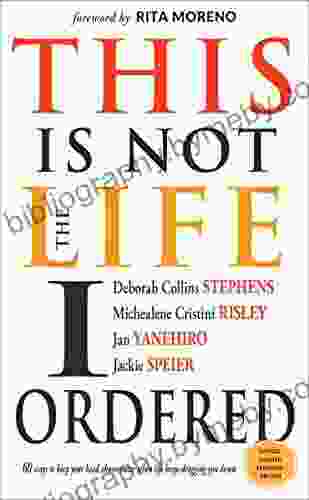 This Is Not The Life I Ordered: 60 Ways To Keep Your Head Above Water When Life Keeps Dragging You Down