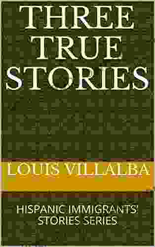 THREE TRUE STORIES: HISPANIC IMMIGRANTS STORIES