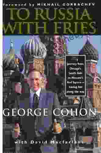 To Russia with Fries George Cohon