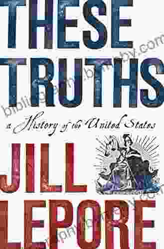 These Truths: A History of the United States