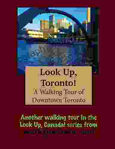 A Walking Tour of Toronto Downtown (Look Up Canada series)