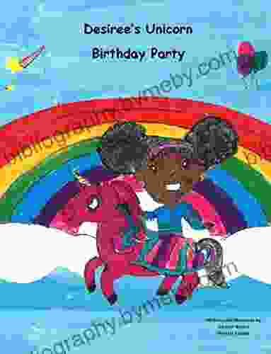 Desiree S Unicorn Birthday Party (A Year Of Celebrations 1)