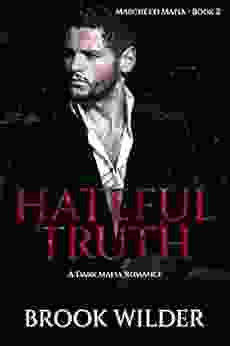 Hateful Truth: A Dark Mafia Romance (Marchetti Mafia 2)