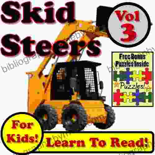 Children s Book: Skid Steer Loaders Vol 3: Even More Super Skid Steer Loaders Digging Dirt On The Jobsite (Over 40 Photos of Skid Steer Loaders Working)