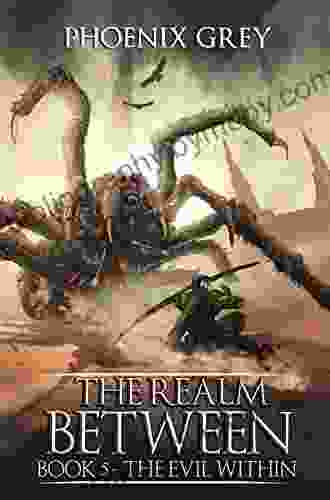 The Realm Between: The Evil Within: A LitRPG Saga (Book 5)