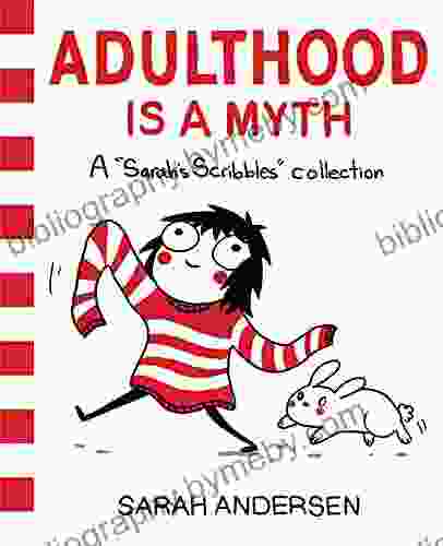 Adulthood Is A Myth: A Sarah S Scribbles Collection