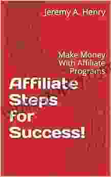 Affiliate Steps For Success : Make Money With Affiliate Programs