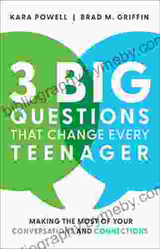 3 Big Questions That Change Every Teenager: Making the Most of Your Conversations and Connections