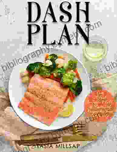 DASH PLAN: Over 70 Fast to Table and Full of Flavor Diet Recipes for Your and Family