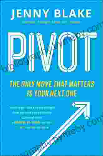 Pivot: The Only Move That Matters Is Your Next One