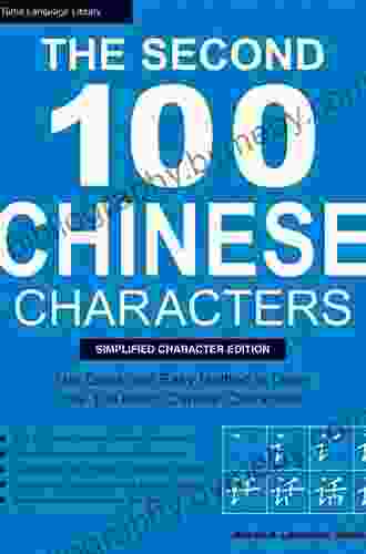 The Second 100 Chinese Characters: Traditional Character Edition: The Quick And Easy Method To Learn The Second 100 Basic Chinese Characters (Tuttle Language Library)