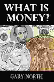 What Is Money? Gary North