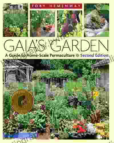 Gaia S Garden: A Guide To Home Scale Permaculture 2nd Edition