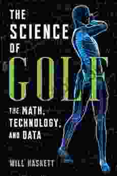 The Science of Golf: The Math Technology and Data