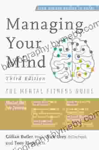 Managing Your Mind: The Mental Fitness Guide