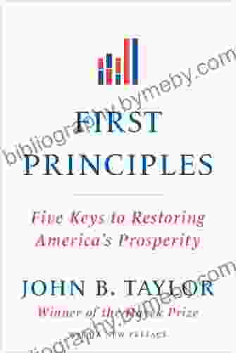 First Principles: Five Keys to Restoring America s Prosperity