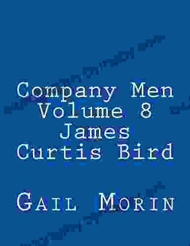 Company Men Volume 8 James Curtis Bird