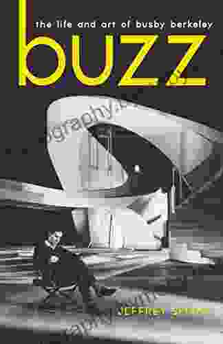 Buzz: The Life And Art Of Busby Berkeley (Screen Classics)