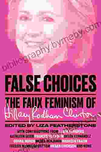 False Choices: The Faux Feminism of Hillary Rodham Clinton