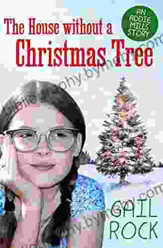 The House Without A Christmas Tree (The Addie Mills Stories 1)