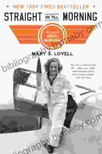 Straight On Till Morning: The Life Of Beryl Markham