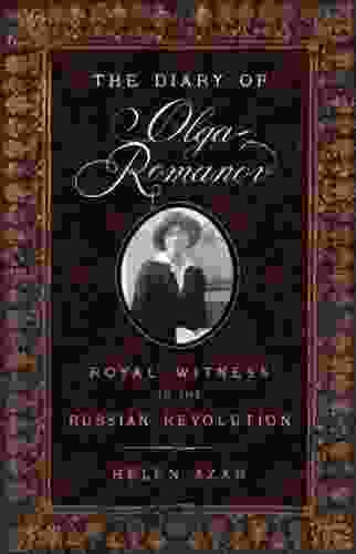 The Diary Of Olga Romanov: Royal Witness To The Russian Revolution