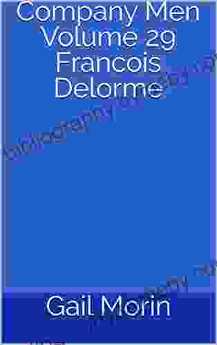 Company Men Volume 29 Francois Delorme