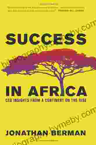 Success In Africa: CEO Insights From A Continent On The Rise