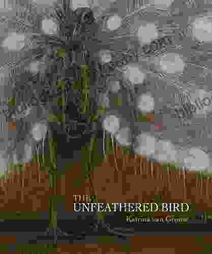 The Unfeathered Bird Nola Nolen Holland