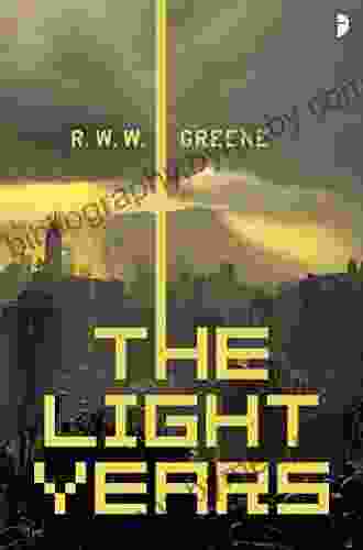 The Light Years R W W Greene