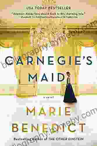 Carnegie s Maid: A Novel Marie Benedict