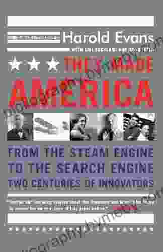 They Made America: From The Steam Engine To The Search Engine: Two Centuries Of Innovators