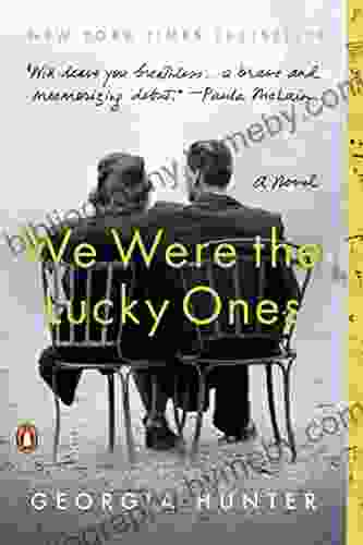 We Were The Lucky Ones: A Novel