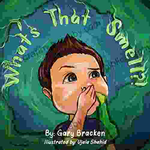 What S That Smell? Gary Bracken