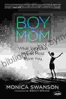 Boy Mom: What Your Son Needs Most From You