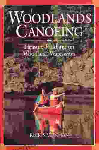 Woodlands Canoeing: Pleasure Paddling on Woodland Waterways