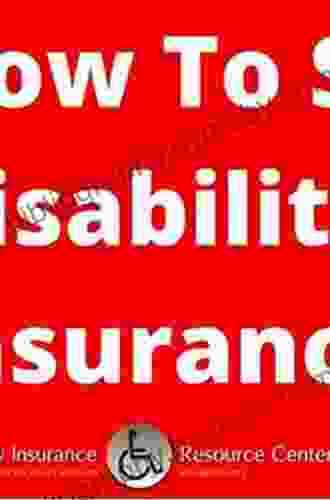 How To Sell Disability Income Insurance: Your Guide To Becoming A Top Producer In A Revitalized Market